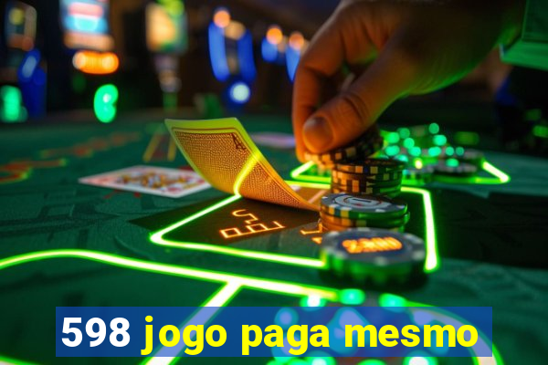 598 jogo paga mesmo